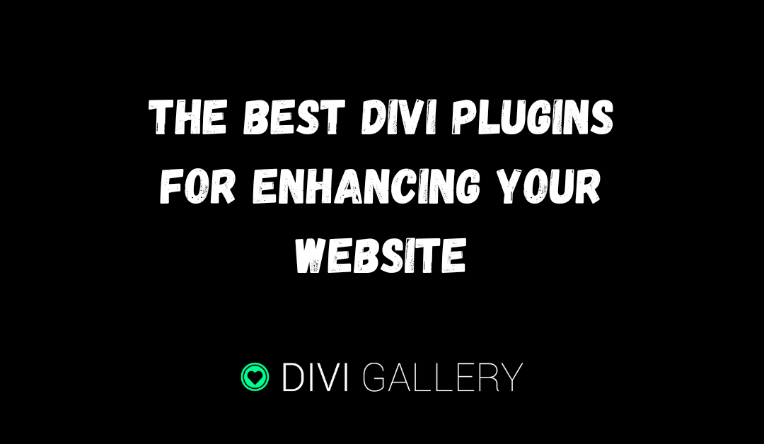The Best Divi Plugins for Enhancing Your Website